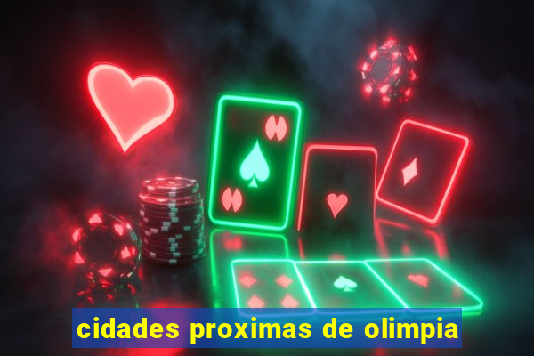 cidades proximas de olimpia